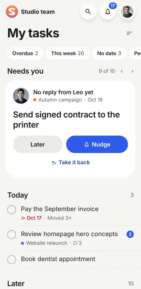 My tasks in the app: Needs you shows the card “No reply from Leo yet · Send signed contract to the printer” with Later, Nudge and Take it back, then Today.